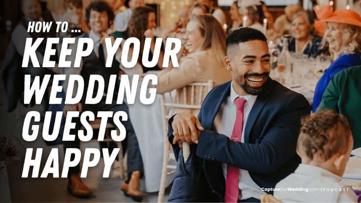 Keep your wedding guests happy
